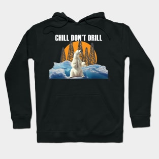 Chill Don't Drill (white text) Hoodie